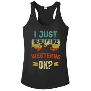 Western Movie Lover Gift I Just Really Like Westerns Ok Ladies PosiCharge Competitor Racerback Tank