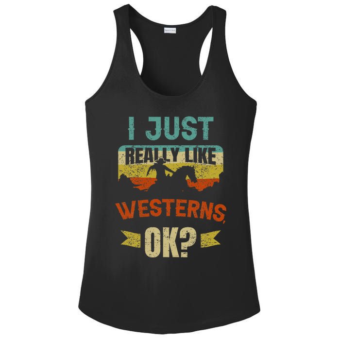 Western Movie Lover Gift I Just Really Like Westerns Ok Ladies PosiCharge Competitor Racerback Tank