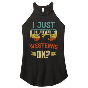 Western Movie Lover Gift I Just Really Like Westerns Ok Women's Perfect Tri Rocker Tank