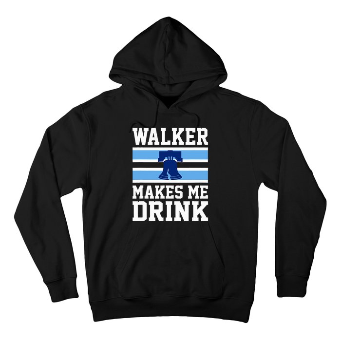 Walker Makes Me Drink Hoodie