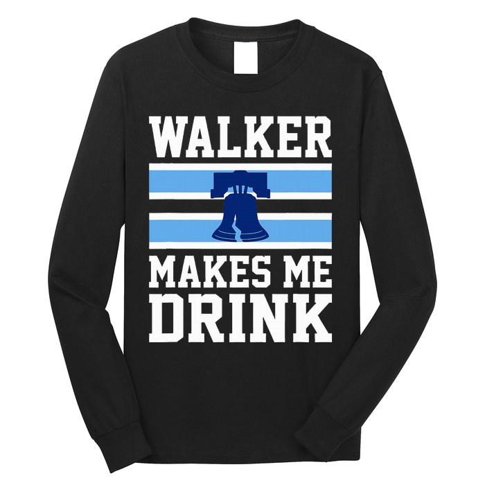 Walker Makes Me Drink Long Sleeve Shirt