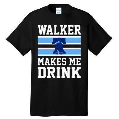 Walker Makes Me Drink Tall T-Shirt