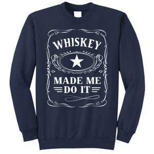 Whiskey Made Me Do It Drinking Sweatshirt