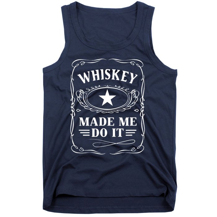 Whiskey Made Me Do It Drinking Tank Top