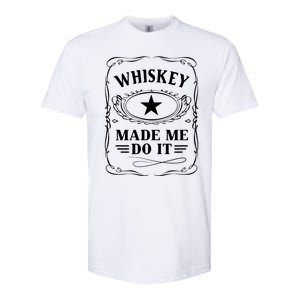 Whiskey Made Me Do It Drinking Softstyle CVC T-Shirt