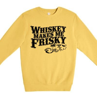 Whiskey Makes Me Frisky Men Women Casual Graphical Dress Premium Crewneck Sweatshirt