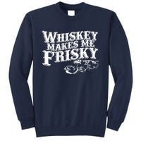 Whiskey Makes Me Frisky Men Women Casual Graphical Dress Tall Sweatshirt