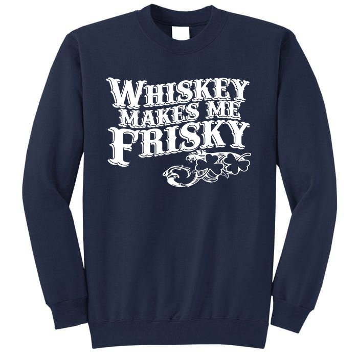 Whiskey Makes Me Frisky Men Women Casual Graphical Dress Tall Sweatshirt