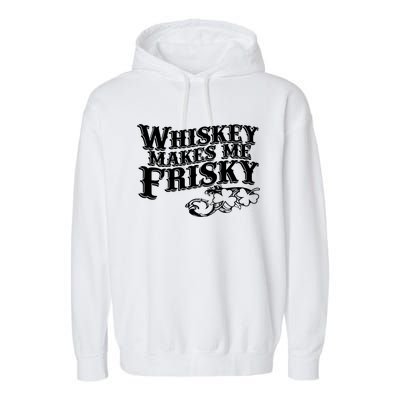 Whiskey Makes Me Frisky Men Women Casual Graphical Dress Garment-Dyed Fleece Hoodie