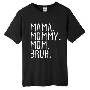 Wo Mama Mommy Mom Bruh Mommy And Me Mom Gift Tall Fusion ChromaSoft Performance T-Shirt