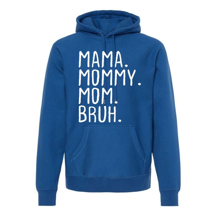 Wo Mama Mommy Mom Bruh Mommy And Me Mom Gift Premium Hoodie