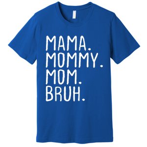 Wo Mama Mommy Mom Bruh Mommy And Me Mom Gift Premium T-Shirt