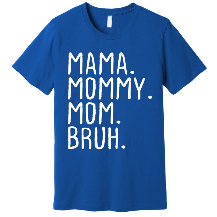 Wo Mama Mommy Mom Bruh Mommy And Me Mom Gift Premium T-Shirt