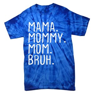 Wo Mama Mommy Mom Bruh Mommy And Me Mom Gift Tie-Dye T-Shirt