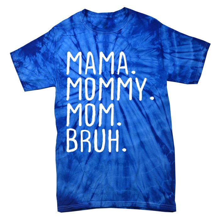 Wo Mama Mommy Mom Bruh Mommy And Me Mom Gift Tie-Dye T-Shirt