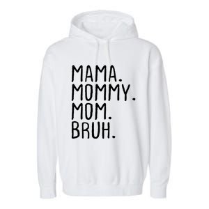 Wo Mama Mommy Mom Bruh Mommy And Me Mom Gift Garment-Dyed Fleece Hoodie