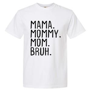 Wo Mama Mommy Mom Bruh Mommy And Me Mom Gift Garment-Dyed Heavyweight T-Shirt