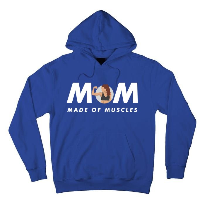 Wo's Mom Made Of Muscles Fitness Mom Strong Mom Muscle Funny Gift Tall Hoodie