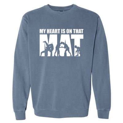 Wrestling Mother My Heart Is On That Mat Wrestling Gift Garment-Dyed Sweatshirt