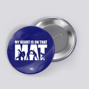 Wrestling Mother My Heart Is On That Mat Wrestling Gift Button