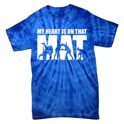 Wrestling Mother My Heart Is On That Mat Wrestling Gift Tie-Dye T-Shirt