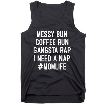 Womens Mom Mom Life Messy Bun Coffee Run Gangsta Rap Nap Tank Top