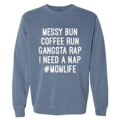 Womens Mom Mom Life Messy Bun Coffee Run Gangsta Rap Nap Garment-Dyed Sweatshirt