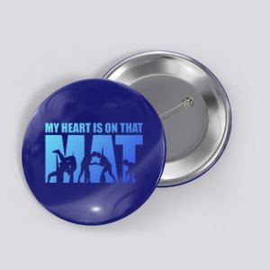 Wrestling Mother My Heart Is On That Mat Wrestling Gift Button