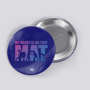 Wrestling Mother My Heart Is On That Mat Wrestling Gift Button