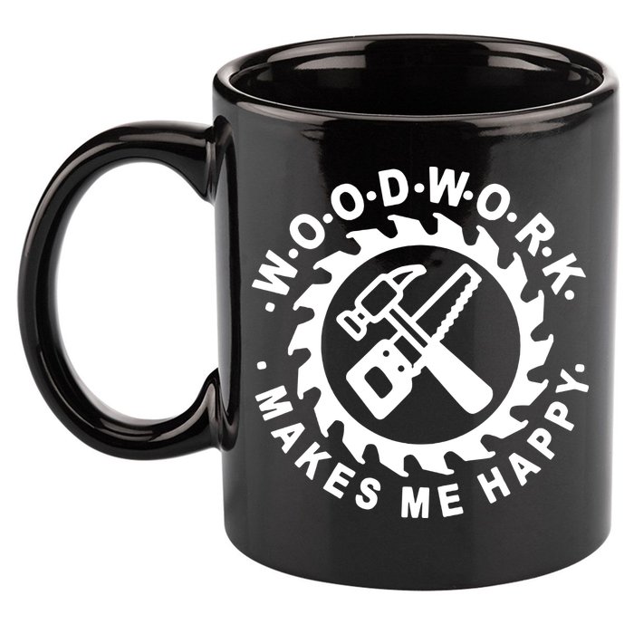Woodwork Makes Me Happy 11oz C Handle Ceramic Mug