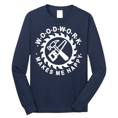 Woodwork Makes Me Happy Long Sleeve Shirt