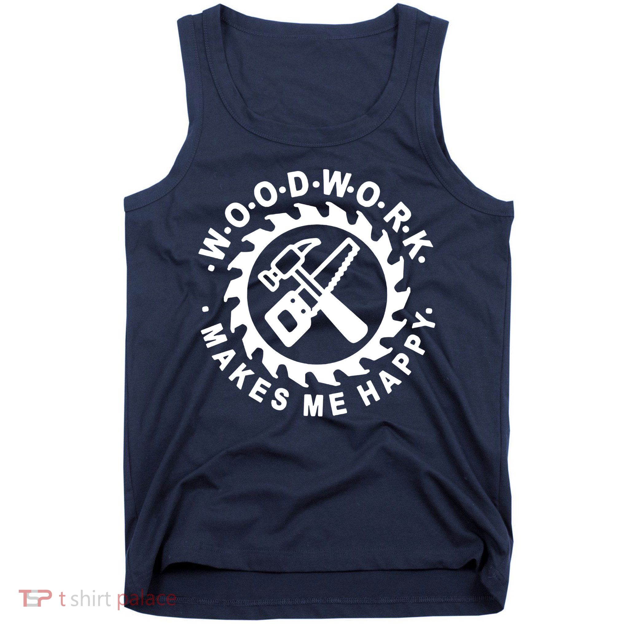 Woodwork Makes Me Happy Tank Top