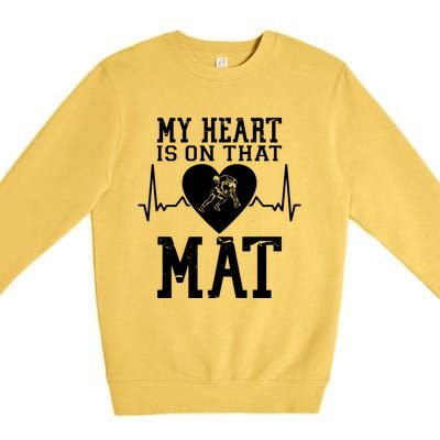 Wrestling Mother My Heart Is On That Mat Wrestling Funny Gift Premium Crewneck Sweatshirt