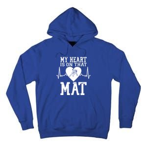 Wrestling Mother My Heart Is On That Mat Wrestling Funny Gift Tall Hoodie