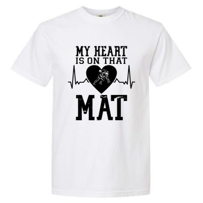 Wrestling Mother My Heart Is On That Mat Wrestling Funny Gift Garment-Dyed Heavyweight T-Shirt