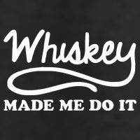 Whiskey Made Me Do It Funny Cool Comfort Performance Bucket Hat