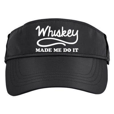 Whiskey Made Me Do It Funny Adult Drive Performance Visor