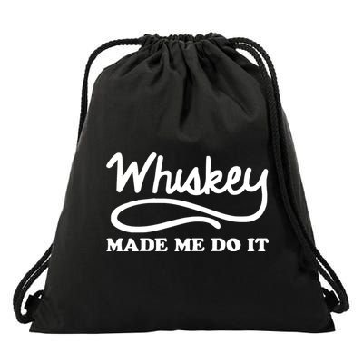 Whiskey Made Me Do It Funny Drawstring Bag