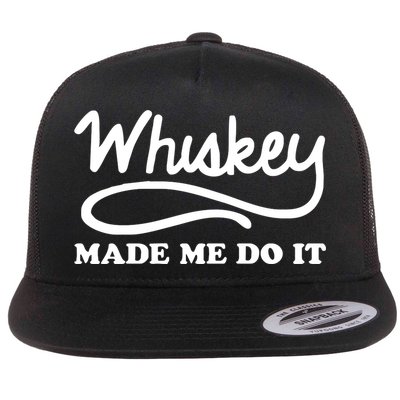 Whiskey Made Me Do It Funny Flat Bill Trucker Hat