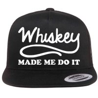 Whiskey Made Me Do It Funny Flat Bill Trucker Hat