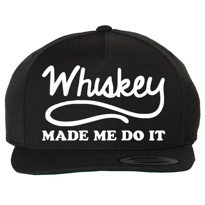 Whiskey Made Me Do It Funny Wool Snapback Cap