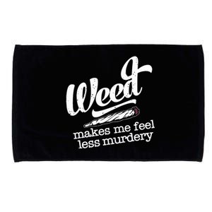 Weed Makes Me Feel Less Murdery Microfiber Hand Towel