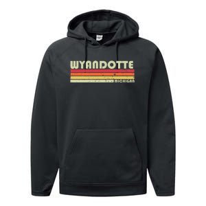 Wyandotte Mi Michigan Funny City Home Roots Gift Retro 80s Performance Fleece Hoodie