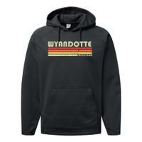 Wyandotte Mi Michigan Funny City Home Roots Gift Retro 80s Performance Fleece Hoodie