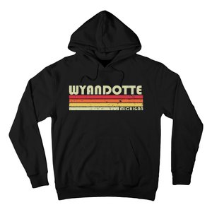 Wyandotte Mi Michigan Funny City Home Roots Gift Retro 80s Hoodie