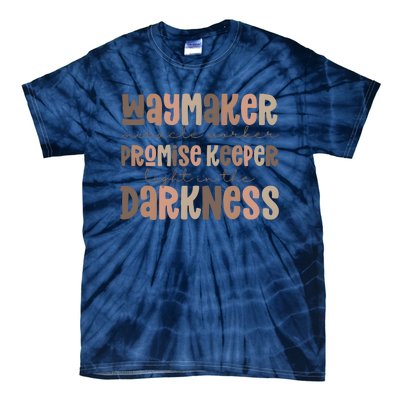 Way Maker Miracle Worker Promise Keeper Light In The Darkness Tie-Dye T-Shirt