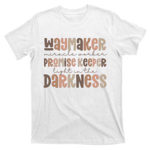 Way Maker Miracle Worker Promise Keeper Light In The Darkness T-Shirt