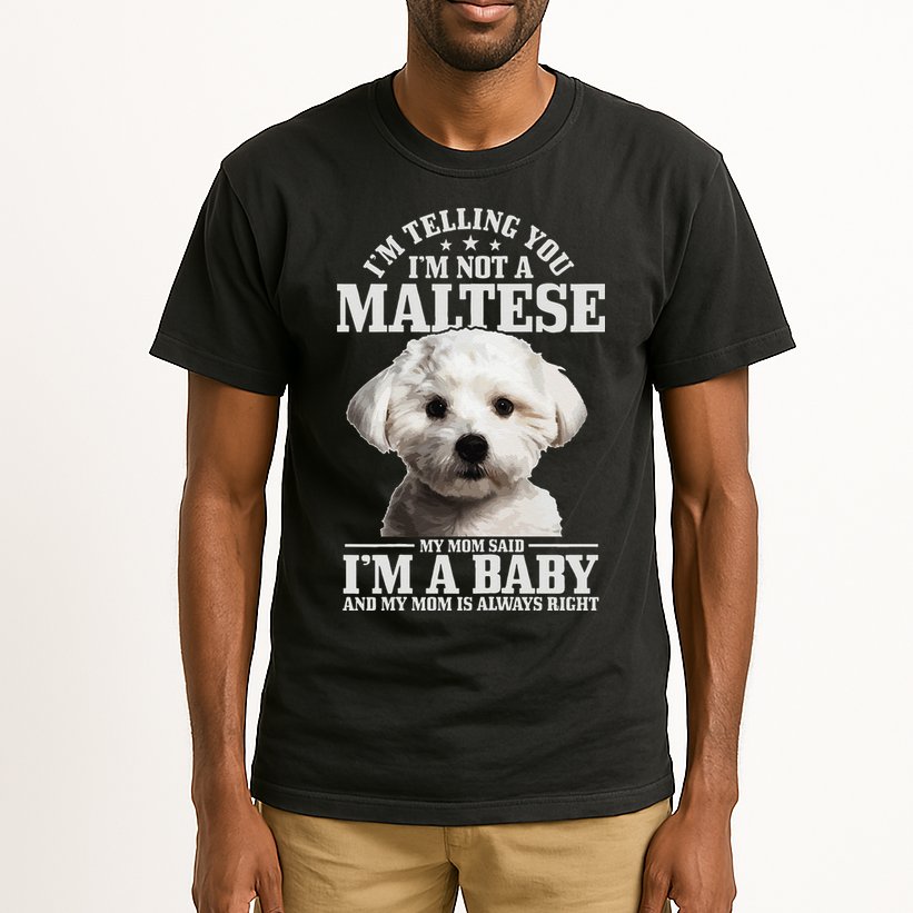 Womens Maltese Mom Said Im A Baby Funny Maltese Dog Tall T-Shirt