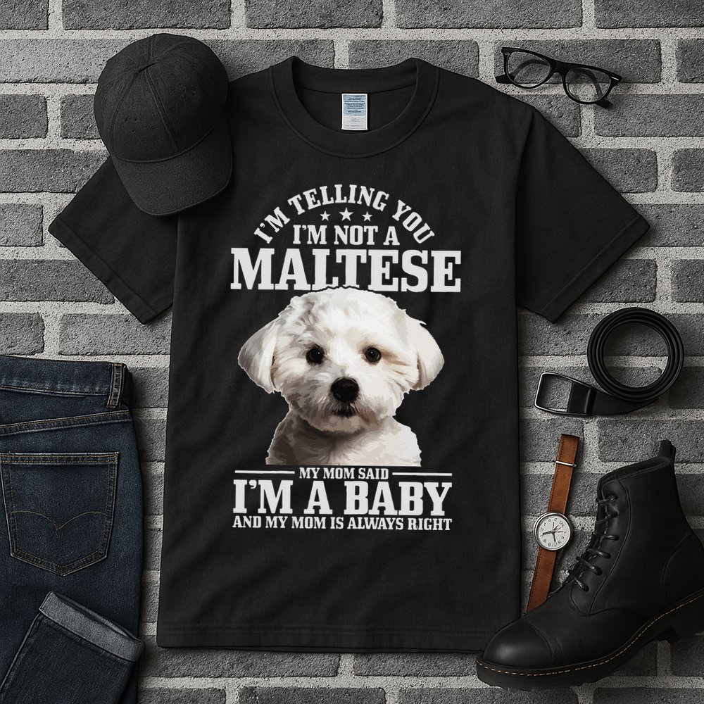 Womens Maltese Mom Said Im A Baby Funny Maltese Dog Tall T-Shirt