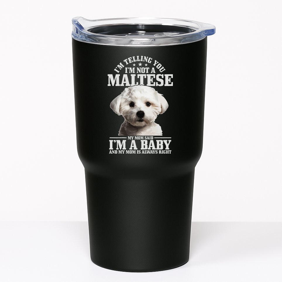 Womens Maltese Mom Said Im A Baby Funny Maltese Dog Tumbler